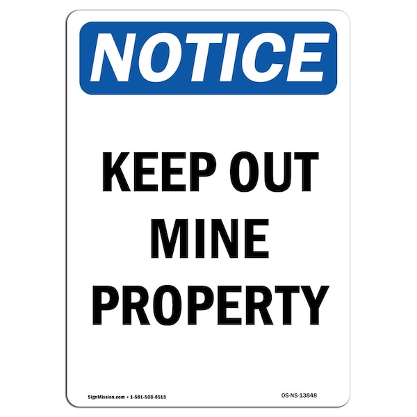 Safety Sign, OSHA Notice, 5" Height, Keep Out Mine Property Sign, Portrait, 10PK